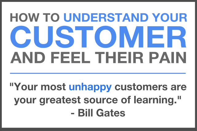 How to understand your customer and feel their pain